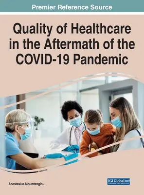 Calidad de la asistencia sanitaria tras la pandemia de COVID-19 - Quality of Healthcare in the Aftermath of the COVID-19 Pandemic