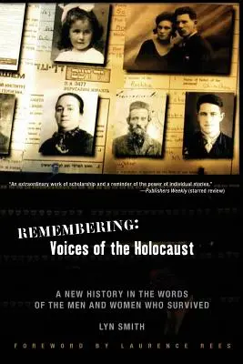 Recordando: Voces del Holocausto: Una nueva historia en palabras de los hombres y mujeres que sobrevivieron - Remembering: Voices of the Holocaust: A New History in the Words of the Men and Women Who Survived