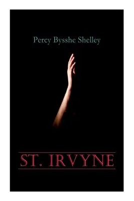 St. Irvyne: Novela gótica de terror - St. Irvyne: Gothic Horror Novel