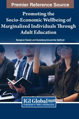 Promover el bienestar socioeconómico de las personas marginadas mediante la educación de adultos - Promoting the Socio-Economic Wellbeing of Marginalized Individuals Through Adult Education