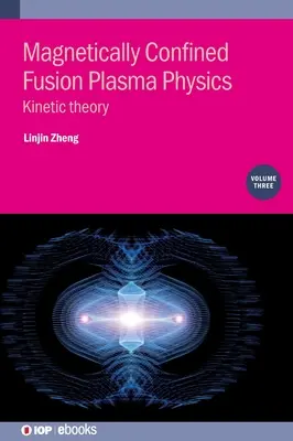 Física del plasma de fusión confinado magnéticamente, volumen 3 - Magnetically Confined Fusion Plasma Physics, Volume 3