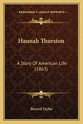 Hannah Thurston: Una historia de la vida americana (1863) - Hannah Thurston: A Story Of American Life (1863)