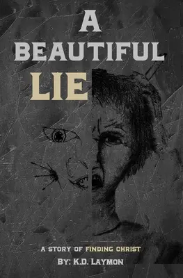 Una bella mentira: una historia de búsqueda de Cristo - A Beautiful Lie: A Story of Finding Christ