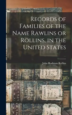 Registros de familias de apellido Rawlins o Rollins, en los Estados Unidos - Records of Families of the Name Rawlins or Rollins, in the United States