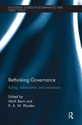 Repensar la gobernanza: Gobernanza, racionalidades y resistencia - Rethinking Governance: Ruling, rationalities and resistance