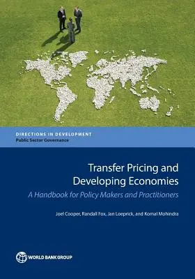 Precios de transferencia y economías en desarrollo: Manual para responsables políticos y profesionales - Transfer Pricing and Developing Economies: A Handbook for Policy Makers and Practitioners