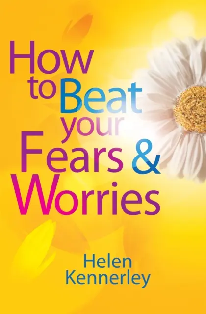 Cómo vencer tus miedos y preocupaciones - How to Beat Your Fears and Worries