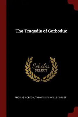 La tragedia de Gorboduc - The Tragedie of Gorboduc