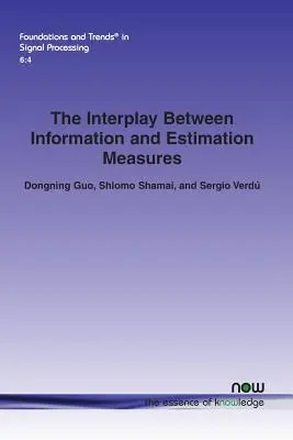 La interacción entre la información y las medidas de estimación - The Interplay Between Information and Estimation Measures