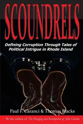 Sinvergüenzas: Definir la corrupción a través de historias de intriga política en Rhode Island - Scoundrels: Defining Corruption Through Tales of Political Intrigue in Rhode Island