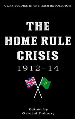 La crisis de la autonomía: 1912-14 - The Home Rule Crisis: 1912-14