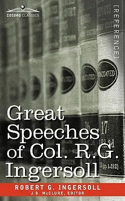 Grandes discursos del Cnel. R. G. Ingersoll - Great Speeches of Col. R. G. Ingersoll