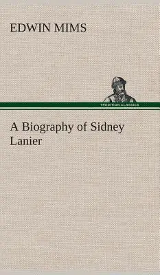 Biografía de Sidney Lanier - A Biography of Sidney Lanier