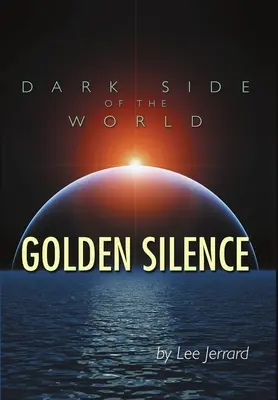 El lado oscuro del mundo Silencio dorado - Dark Side of the World: Golden Silence
