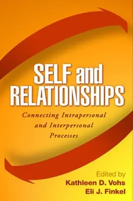 El yo y las relaciones: Conectando procesos intrapersonales e interpersonales - Self and Relationships: Connecting Intrapersonal and Interpersonal Processes