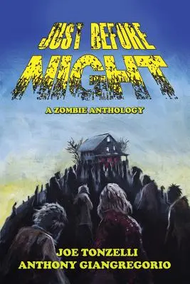 Justo antes de la noche: Una antología de zombis - Just Before Night: A Zombie Anthology