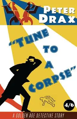 Tune to a Corpse: Un misterio de la Edad de Oro - Tune to a Corpse: A Golden Age Mystery