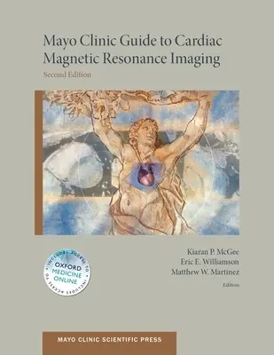 Guía de la Clínica Mayo para la Resonancia Magnética Cardíaca (Revisada) - Mayo Clinic Guide to Cardiac Magnetic Resonance Imaging (Revised)