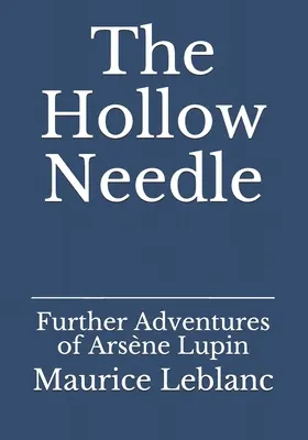 La aguja hueca: Nuevas aventuras de Arsne Lupin - The Hollow Needle: Further Adventures of Arsne Lupin