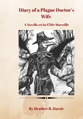 Diario de la esposa de un médico de la peste: una novela ambientada en la Marsella de 1720 - Diary of a Plague Doctor's Wife: A Novella set in 1720s Marseille