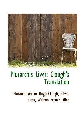 Vidas de Plutarco: Traducción de Clough - Plutarch's Lives: Clough's Translation