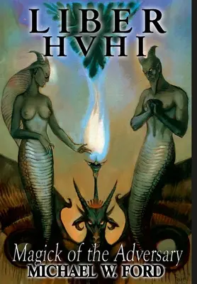 Liber HVHI: La Magia del Adversario - Liber HVHI: The Magick of the Adversary
