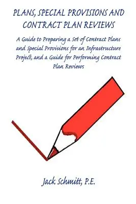 Planos, disposiciones especiales y revisiones de planos contractuales - Guía para la preparación de planos, la redacción de disposiciones especiales y la realización de revisiones de planos - Plans, Special Provisions and Contract Plan Reviews - A Guide for Plan Preparation, Writing Special Provisions and Performing Plan Reviews