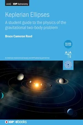 Las elipses keplerianas (segunda edición): Una guía del estudiante para la física del problema gravitatorio de dos cuerpos - Keplerian Ellipses (Second Edition): A student guide to the physics of the gravitational two-body problem