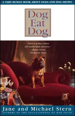 Perro come perro: Un libro muy humano sobre perros y exposiciones caninas - Dog Eat Dog: A Very Human Book about Dogs and Dog Shows