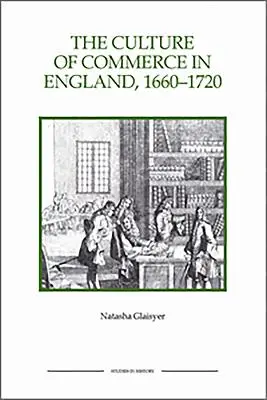 La cultura del comercio en Inglaterra, 1660-1720 - The Culture of Commerce in England, 1660-1720