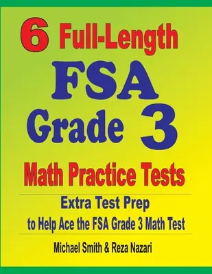 6 exámenes completos FSA de matemáticas de tercer grado: Extra Test Prep to Help Ace the FSA Grade 3 Math Test - 6 Full-Length FSA Grade 3 Math Practice Tests: Extra Test Prep to Help Ace the FSA Grade 3 Math Test