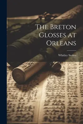 Las Glosas Bretonas de Orleans - The Breton Glosses at Orleans