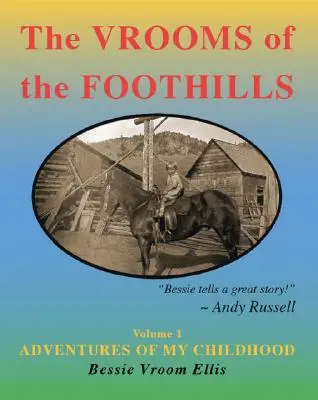 The Vrooms of the Foothills, Volume 1: Aventuras de mi infancia - The Vrooms of the Foothills, Volume 1: Adventures of My Childhood