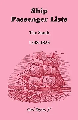 Listas de pasajeros de barcos, Sur (1538-1825) - Ship Passenger Lists, The South (1538-1825)