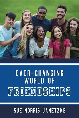 El cambiante mundo de las amistades - Ever-Changing World of Friendships