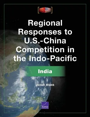 Respuestas regionales a la competencia entre Estados Unidos y China en el Indo-Pacífico: India - Regional Responses to U.S.-China Competition in the Indo-Pacific: India