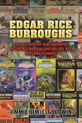 Edgar Rice Burroughs: Bibliografía descriptiva de los libros de bolsillo de Ace y Ballantine/del Rey - Edgar Rice Burroughs: The Descriptive Bibliography of the Ace and Ballantine/del Rey Paperback Books