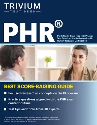 Guía de Estudio PHR: Preparación para el examen con preguntas de práctica para la Certificación Profesional en Recursos Humanos. - PHR Study Guide: Exam Prep with Practice Test Questions for the Professional in Human Resources Certification