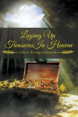 Acumulando tesoros en el cielo - Laying Up Treasures in Heaven