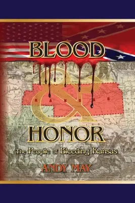 Sangre y honor: La gente de la sangrienta Kansas - Blood and Honor: The People of Bleeding Kansas