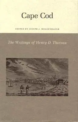 Los Escritos de Henry David Thoreau: Cape Cod - The Writings of Henry David Thoreau: Cape Cod