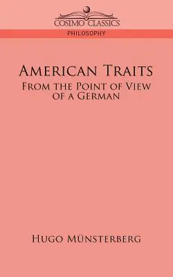 Rasgos americanos: Desde el punto de vista de un alemán - American Traits: From the Point of View of a German