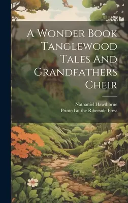 Un Libro Maravilloso Cuentos De Tanglewood Y El Abuelo Cheir - A Wonder Book Tanglewood Tales And Grandfathers Cheir