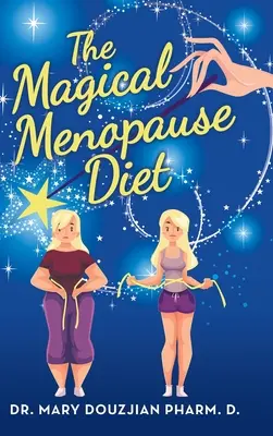 La dieta mágica de la menopausia - The Magical Menopause Diet