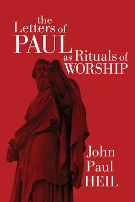 Las cartas de Pablo como rituales de adoración - The Letters of Paul as Rituals of Worship