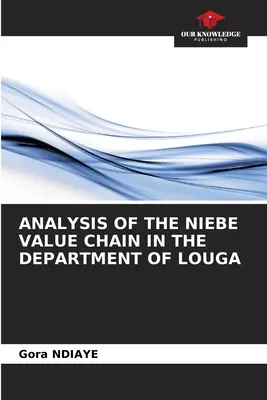 Análisis de la Cadena de Valor del Niebe en el Departamento de Louga - Analysis of the Niebe Value Chain in the Department of Louga