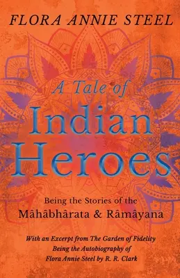 Cuentos de héroes indios: las historias de Mhbhrata y Rmyana - A Tale of Indian Heroes; Being the Stories of the Mhbhrata and Rmyana