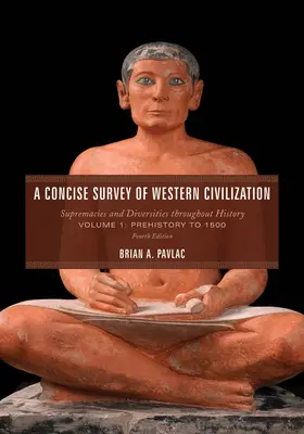 Estudio sucinto de la civilización occidental: Supremacías y diversidades a lo largo de la historia, de la Prehistoria a 1500 - A Concise Survey of Western Civilization: Supremacies and Diversities throughout History, Prehistory to 1500