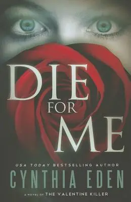 Muere por mí A Novel of the Valentine Killer - Die for Me: A Novel of the Valentine Killer