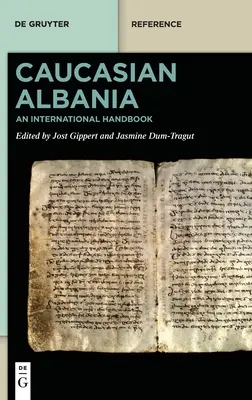 Albania caucásica: An International Handbook - Caucasian Albania: An International Handbook